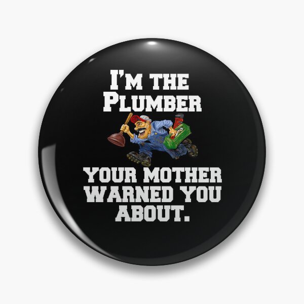 Item preview, Occupation Plumbing Plumber I'm The Plumber Your Mother Warned You About designed and sold by fantasticdesign.