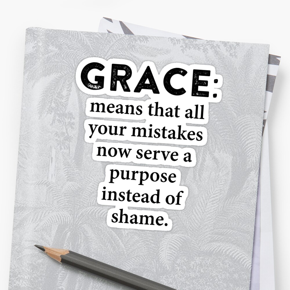 grace-means-that-all-your-mistakes-now-serve-a-purpose-instead-of