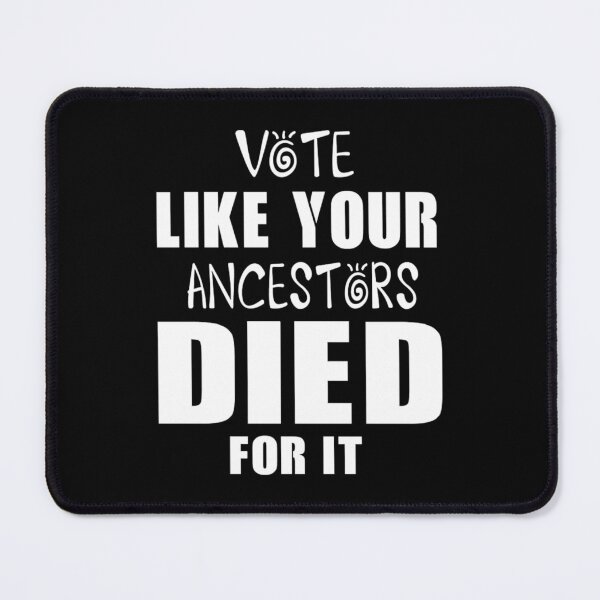 Item preview, Vote Like Your Ancestors Died For It  designed and sold by CaptainQuirkNZ.