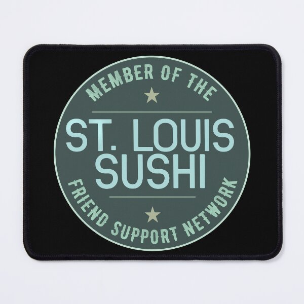 Item preview, St Louis Sushi Support Network Saint Louis Missouri Somebody Somewhere Fan designed and sold by HaggisVitae.