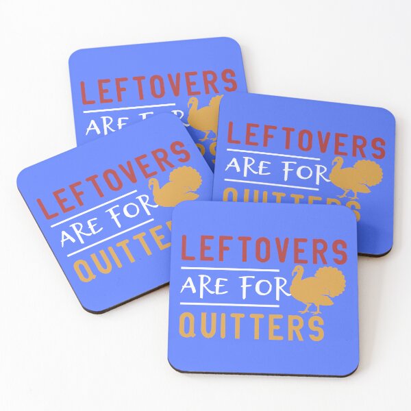 Item preview, Leftovers Are For Quitters designed and sold by DoomandBellas.