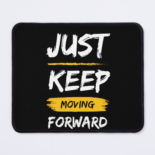 Item preview, Just keep moving forward motivational quotes t shirt designed and sold by Glixyy.
