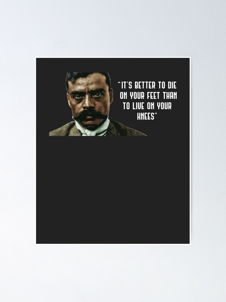 Emiliano Zapata Inspirational Quote Regarding Liberty Emiliano Zapata Inspirational Quote Regarding Liberty