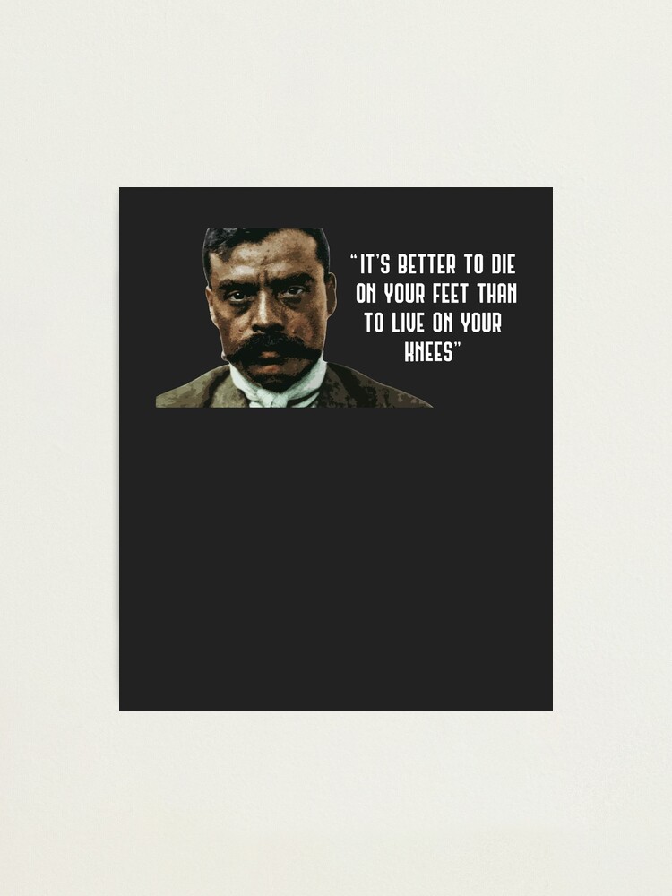 Emiliano Zapata Inspirational Quote Regarding Liberty Emiliano Zapata Inspirational Quote Regarding Liberty