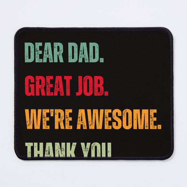 Item preview, Dear Dad Great Job We're Awesome | dad appreciation designed and sold by TshirtWing.