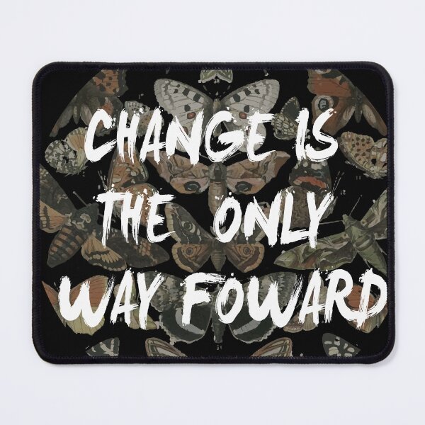 Item preview, Change is the only way foward designed and sold by remerasnerdas.