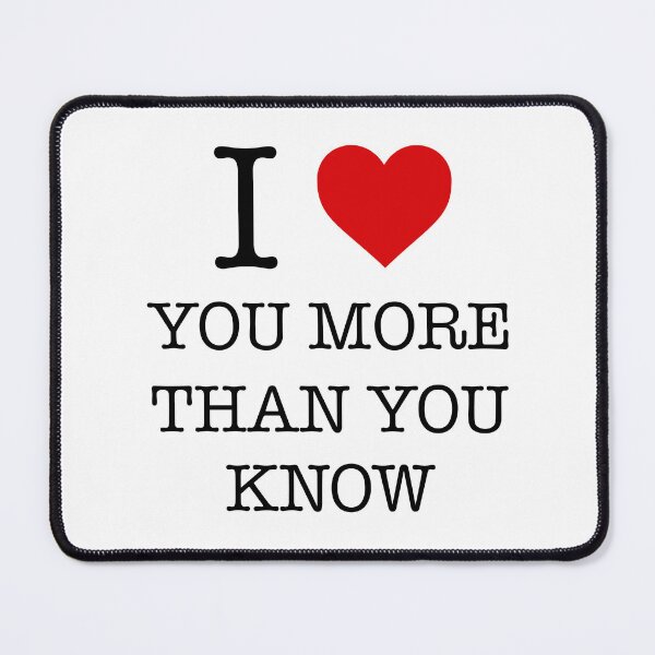 Item preview, I Love You More Than You Know designed and sold by AleksanderLamek.