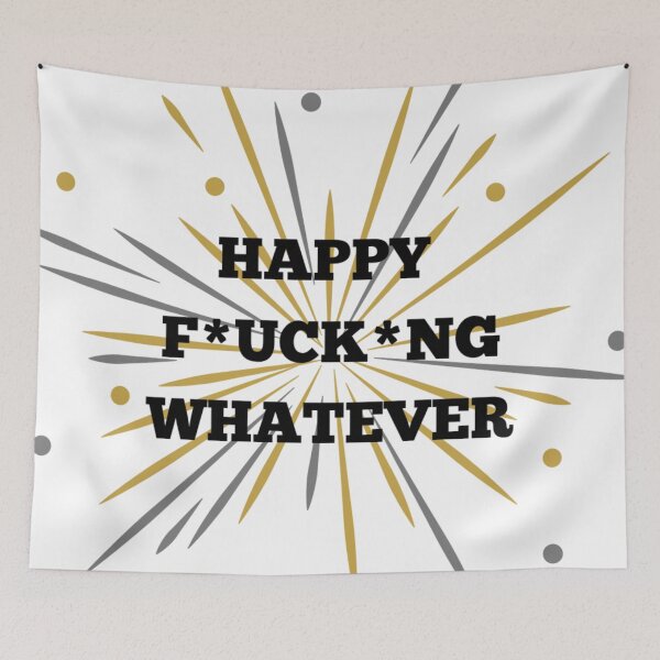 Item preview, Happy Fucking Whatever designed and sold by FlowFlex.