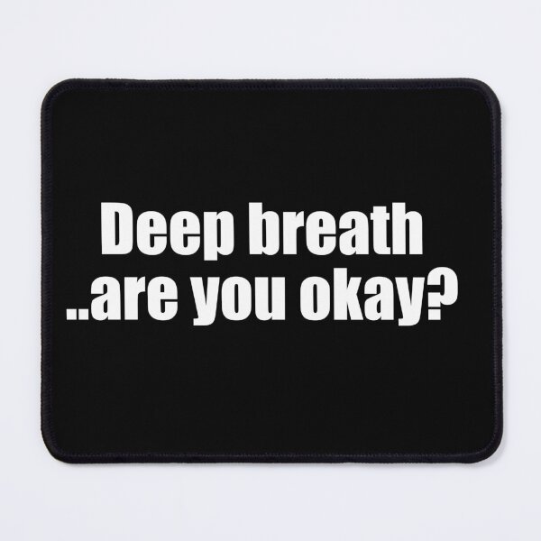 Item preview, Deep breath are you okay? designed and sold by BigTime.
