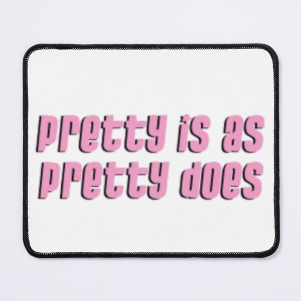 Item preview, Pretty Is As Pretty Does designed and sold by SticksTooSlick.