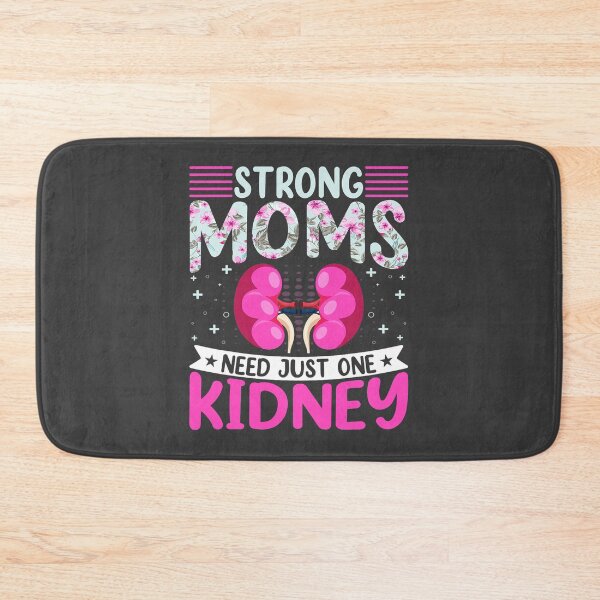 Item preview, Kidney Organ Donor Mother Strong Moms Need Just One Kidney designed and sold by KevinDJohns.