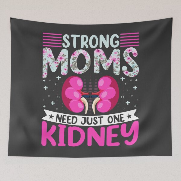 Item preview, Kidney Organ Donor Mother Strong Moms Need Just One Kidney designed and sold by KevinDJohns.