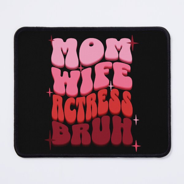 Item preview, Mom Wife Actress Bruh designed and sold by BYNDART.