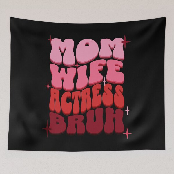Item preview, Mom Wife Actress Bruh designed and sold by BYNDART.