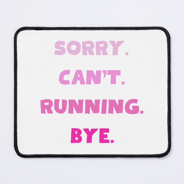Item preview, Sorry Can't Running Bye Gift for Runners designed and sold by DesignedByRHB.