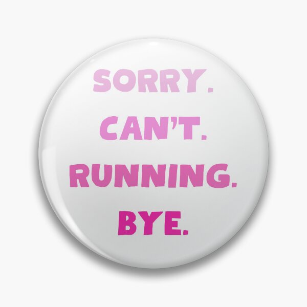 Item preview, Sorry Can't Running Bye Gift for Runners designed and sold by DesignedByRHB.