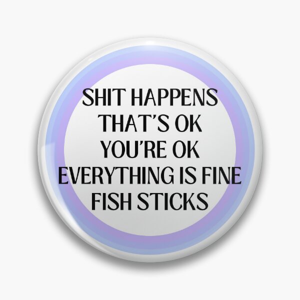 Item preview, Shit happens, everything is fine! designed and sold by NorthernSnappy.