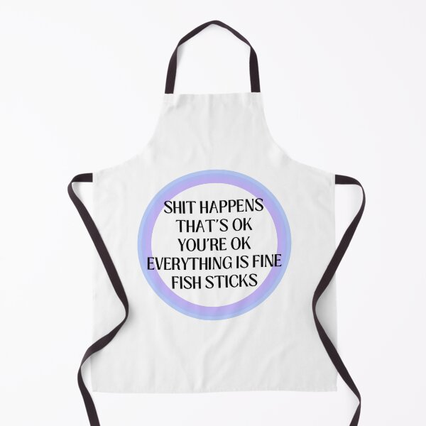 Item preview, Shit happens, everything is fine! designed and sold by NorthernSnappy.