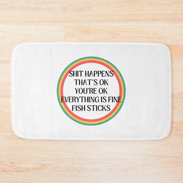 Item preview, Shit happens, everything is fine! designed and sold by NorthernSnappy.