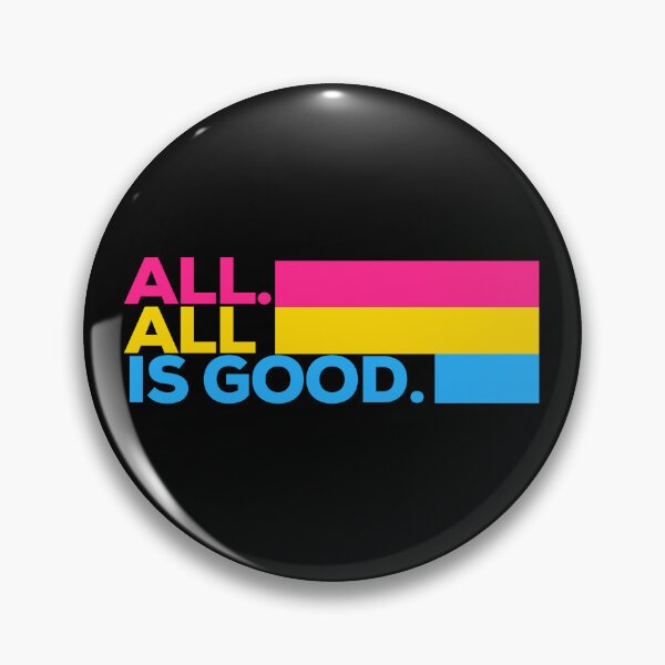 Item preview, All. All Is Good. Pansexual Pride designed and sold by Subtle Pride Shop.