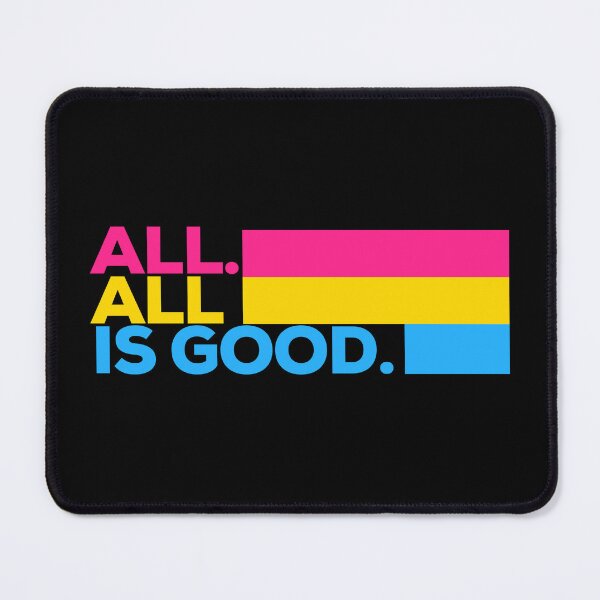 Item preview, All. All Is Good. Pansexual Pride designed and sold by Subtle Pride Shop.