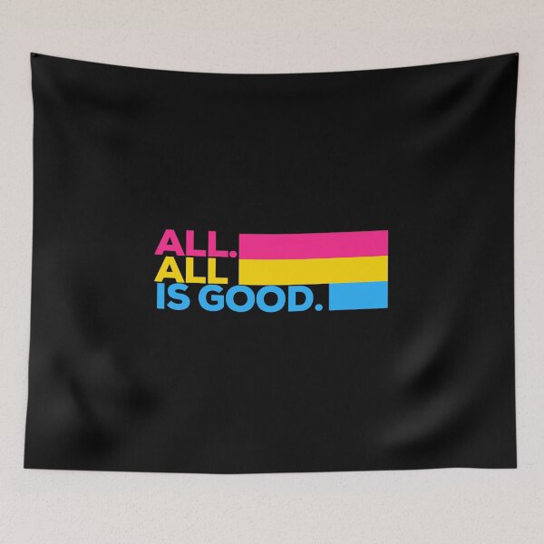 Item preview, All. All Is Good. Pansexual Pride designed and sold by Subtle Pride Shop.