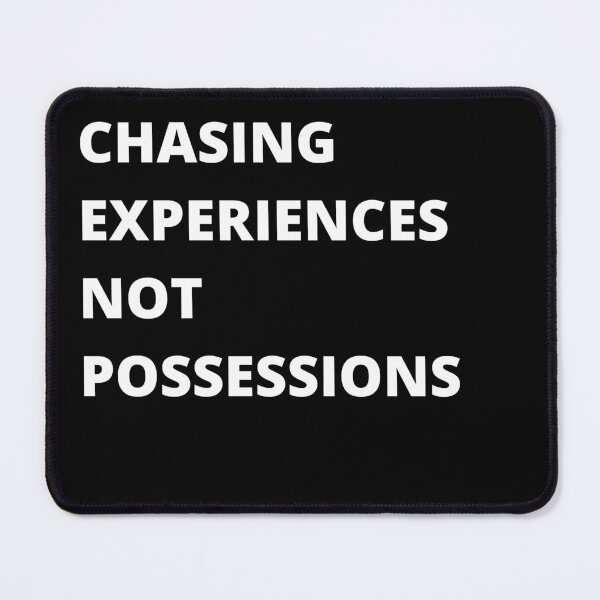 Item preview, Chasing Experiences not Possessions designed and sold by amitranvan.