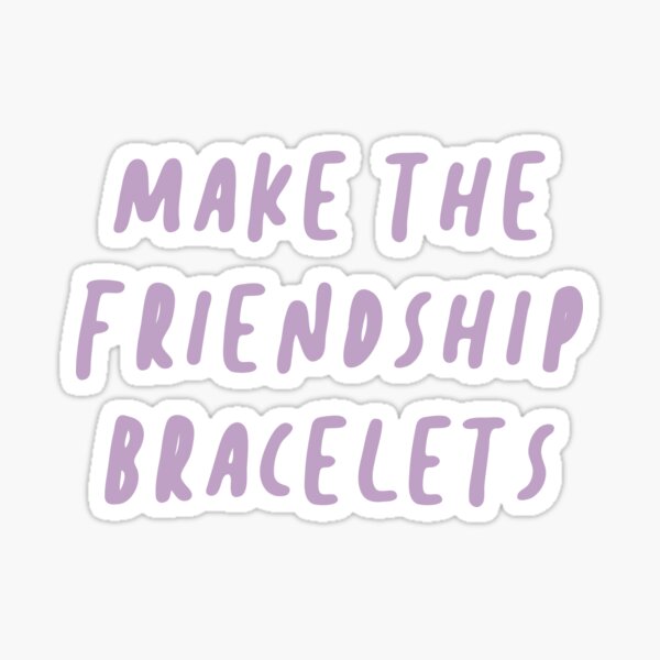 make the friendship bracelets Sticker