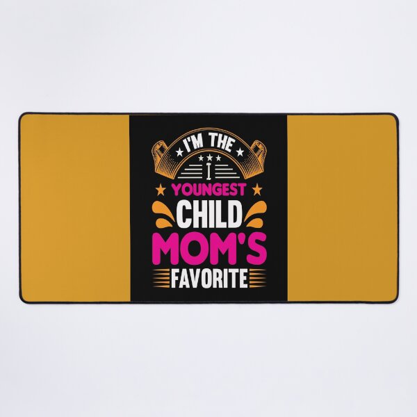 Item preview, I'm The Youngest Child - Mom's Favorite designed and sold by mturns57.