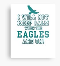 Flying Eagles Shirt - I Will Not Keep Calm When The Eagles Are On - Eagles Fans Metal Print