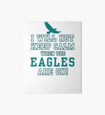 Flying Eagles Shirt - I Will Not Keep Calm When The Eagles Are On - Eagles Fans Art Board