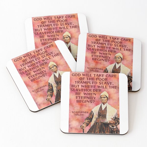 Item preview, Radical Feminist Quote - Sojourner Truth - God Will Take Care Of The Poor Trampled Slave, But Where Will The Slaveholder Be When Eternity Begins? designed and sold by LethalPixieDust.