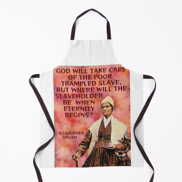 Item preview, Radical Feminist Quote - Sojourner Truth - God Will Take Care Of The Poor Trampled Slave, But Where Will The Slaveholder Be When Eternity Begins? designed and sold by LethalPixieDust.
