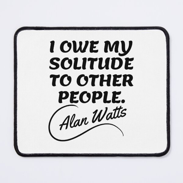Item preview, Alan Watts Quotes - Solitude 2 designed and sold by Writer Quotes.