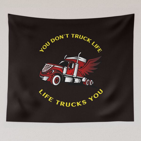 Item preview, Angel Trucker, You Don't Truck Life, Life Trucks You RY designed and sold by TeamsterLife.