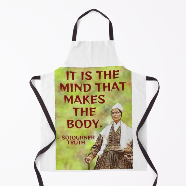 Item preview, Radical Feminist Quote - Sojourner Truth - It Is The Mind That Makes The Body designed and sold by LethalPixieDust.