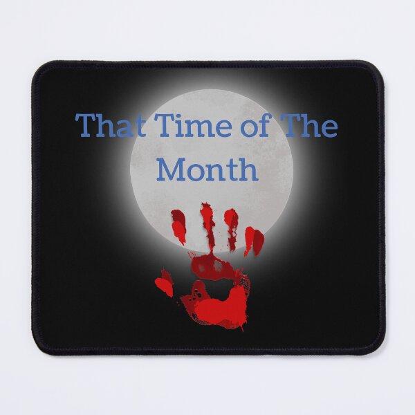 Item preview, That Time of The Month Full Moon designed and sold by 6 Ex Boyfriends.