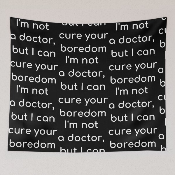 Item preview, I’m not a doctor, but I can cure your boredom designed and sold by Clipartopia.