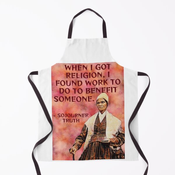 Item preview, Radical Feminist Quote - Sojourner Truth - When I Got Religion I Found Work To Do To Benefit Someone designed and sold by LethalPixieDust.