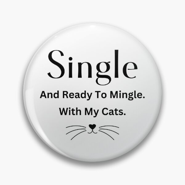 Item preview, Single and Ready to Mingle With my Cats designed and sold by 6 Ex Boyfriends.