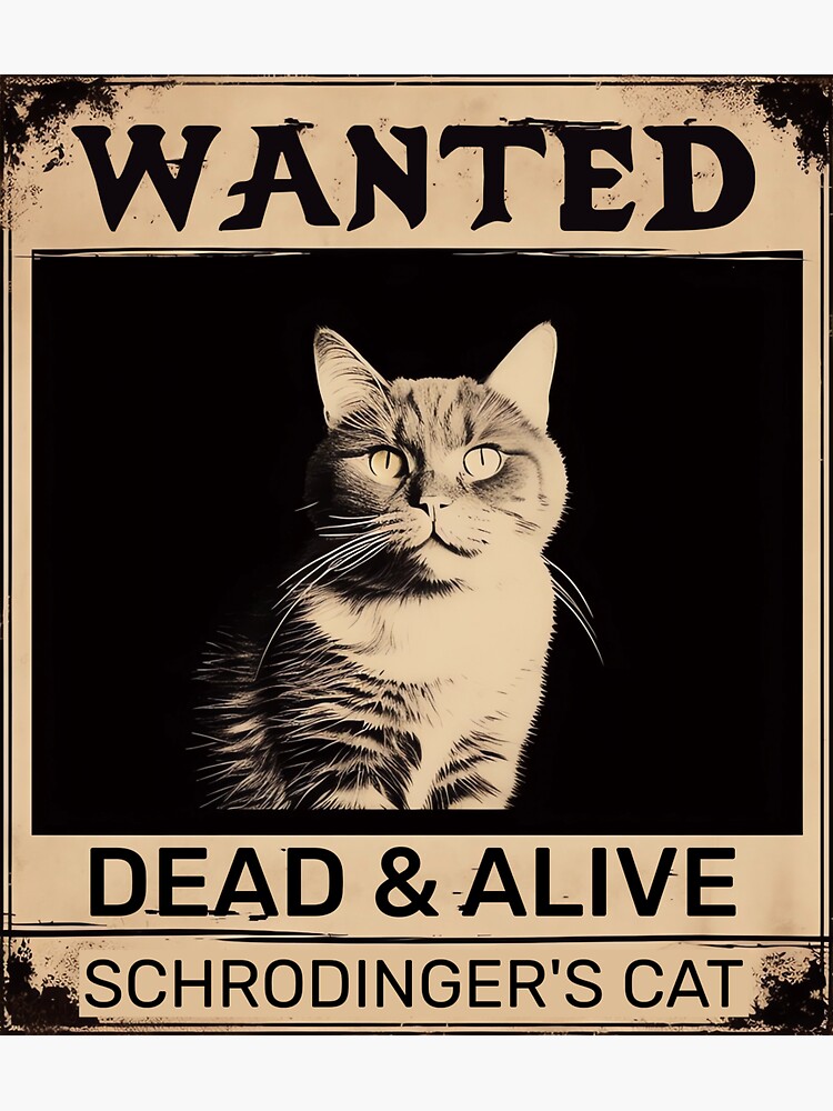 Wanted Dead Or Alive - Le chat de Schrödinger' Autocollant