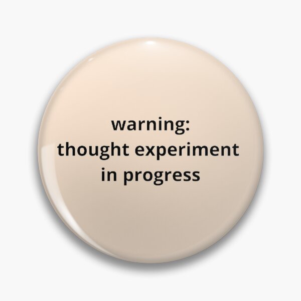 Item preview, Warning: thought experiment in progress, philosophical, science satire design designed and sold by StudyPuff.