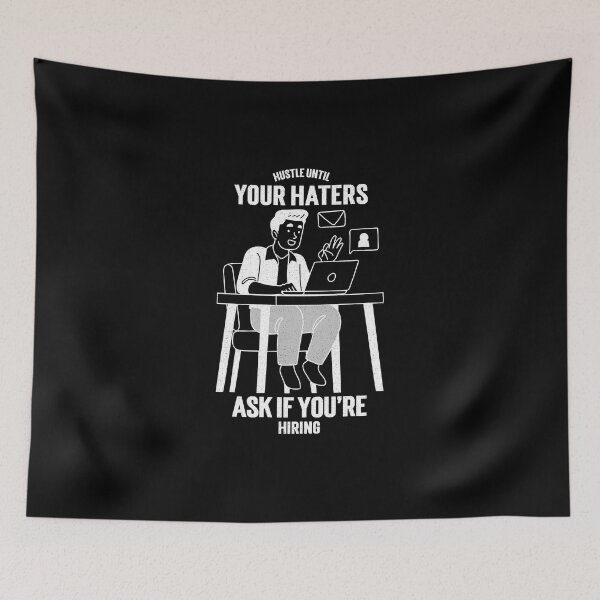 Item preview, Hustle Until Your Haters Ask If You're Hiring designed and sold by motivationalsw.