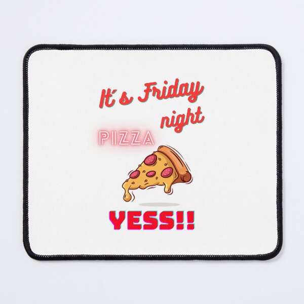 Item preview, It's Friday Night. Pizza. Yess! T-Shirt designed and sold by TeeAauthenticF.
