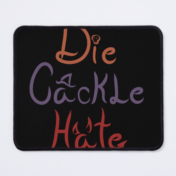 Item preview, Die, Cackle, Hate  designed and sold by Rougetango.