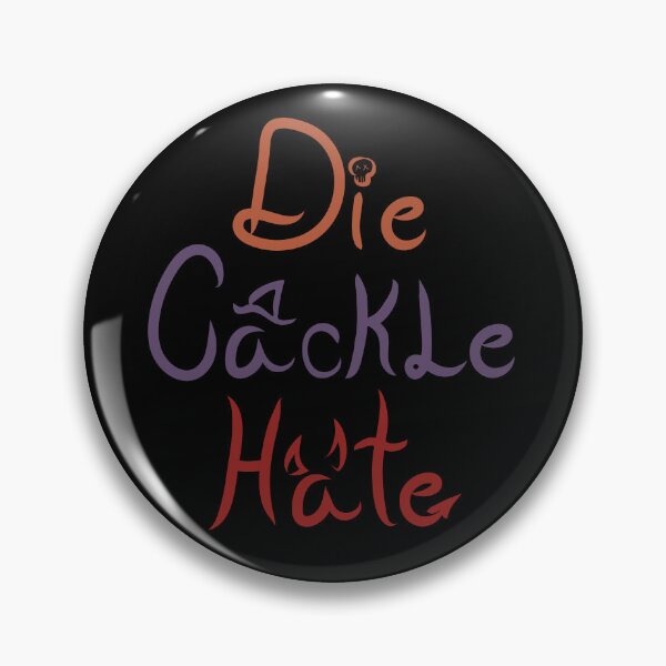 Item preview, Die, Cackle, Hate  designed and sold by Rougetango.