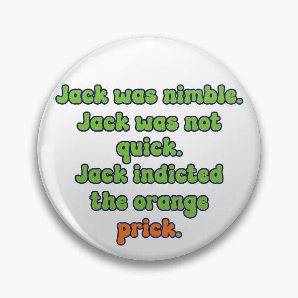 Item preview, Jack was nimble Jack was not quick Jack indicted the orange prick. Funny Trump indicted again. designed and sold by JoyOfHopeStore.