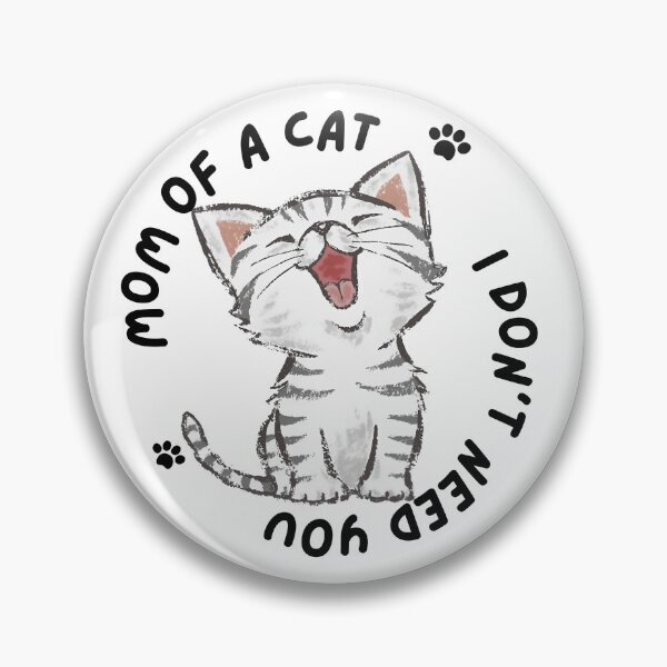 Item preview, MOM OF A CAT - I DON'T NEED YOU designed and sold by Inked-Attire.