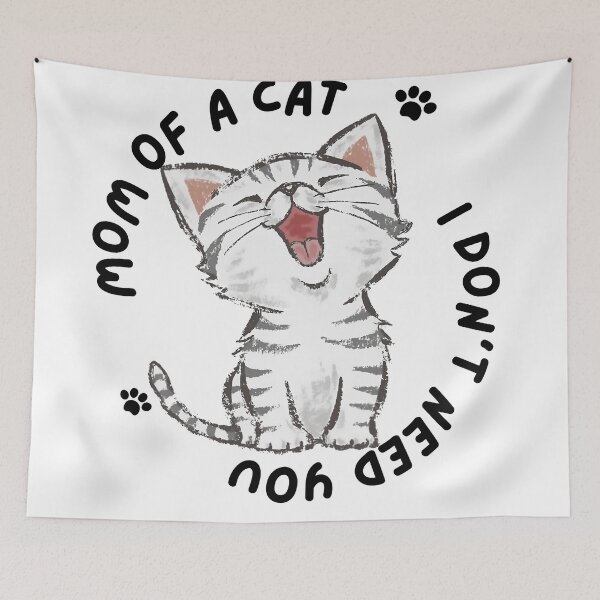 Item preview, MOM OF A CAT - I DON'T NEED YOU designed and sold by Inked-Attire.