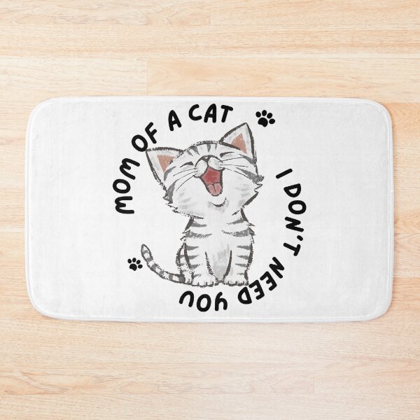 Item preview, MOM OF A CAT - I DON'T NEED YOU designed and sold by Inked-Attire.